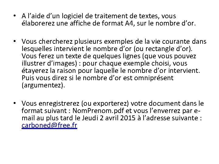  • A l’aide d’un logiciel de traitement de textes, vous élaborerez une affiche