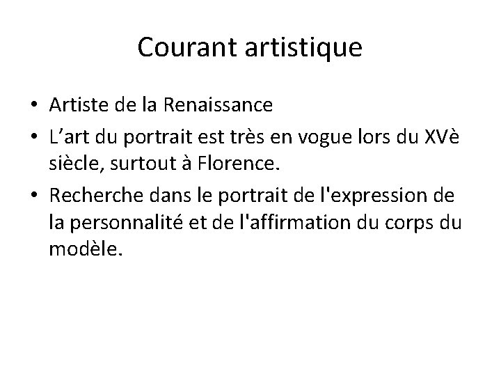 Courant artistique • Artiste de la Renaissance • L’art du portrait est très en