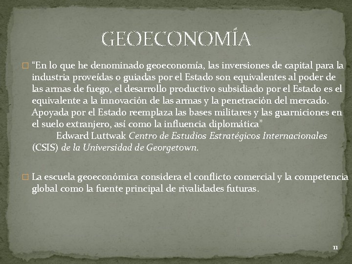 GEOECONOMÍA � “En lo que he denominado geoeconomía, las inversiones de capital para la