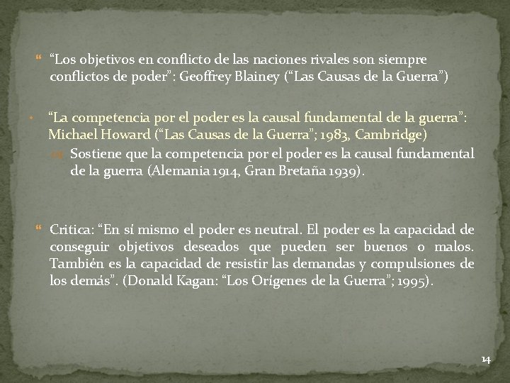“Los objetivos en conflicto de las naciones rivales son siempre conflictos de poder”: “Los objetivos en conflicto de las naciones rivales son siempre conflictos de poder”: