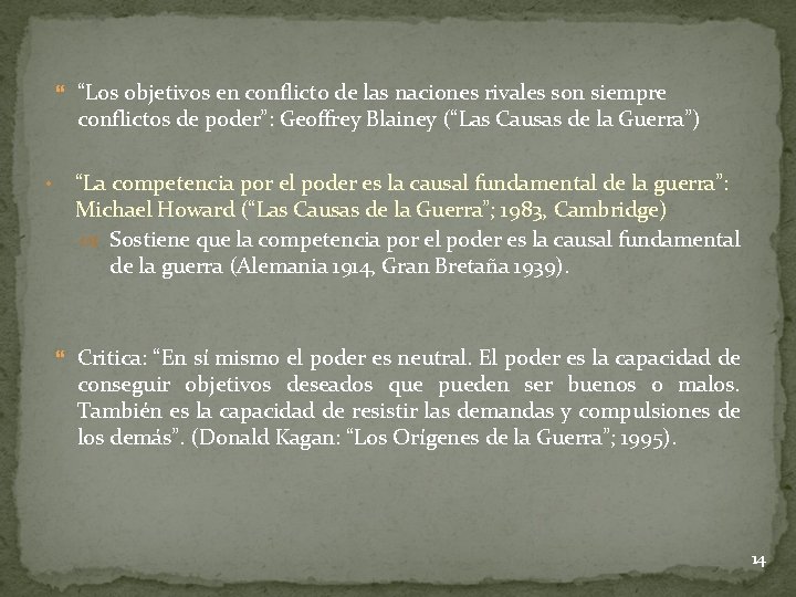  “Los objetivos en conflicto de las naciones rivales son siempre conflictos de poder”: