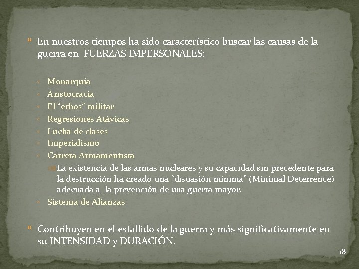 En nuestros tiempos ha sido característico buscar las causas de la guerra en En nuestros tiempos ha sido característico buscar las causas de la guerra en