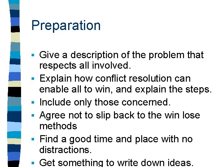 Preparation § § § Give a description of the problem that respects all involved.