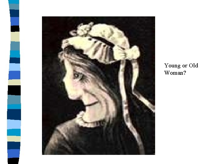 Young or Old Woman? 