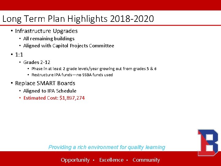 Long Term Plan Highlights 2018 -2020 • Infrastructure Upgrades • All remaining buildings •