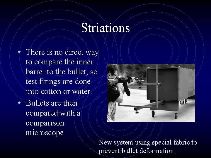 Striations • There is no direct way to compare the inner barrel to the