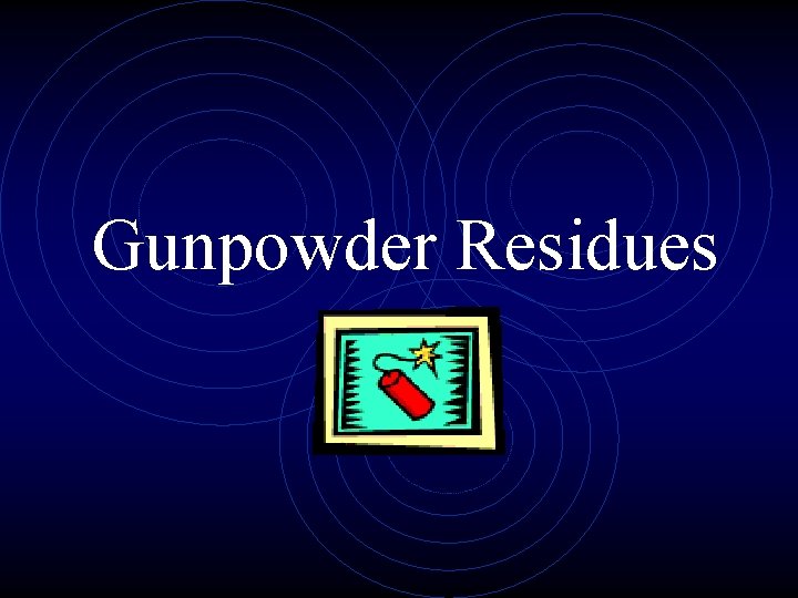 Gunpowder Residues 