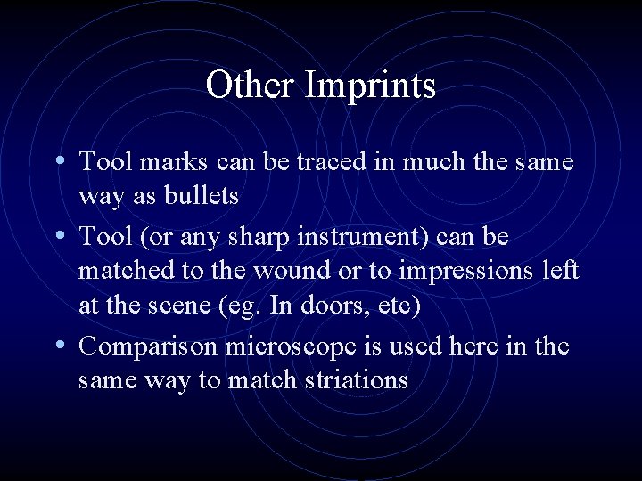Other Imprints • Tool marks can be traced in much the same way as