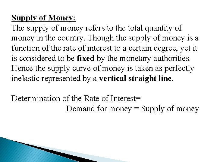 Supply of Money: The supply of money refers to the total quantity of money Supply of Money: The supply of money refers to the total quantity of money