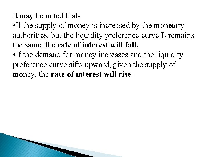 It may be noted that • If the supply of money is increased by It may be noted that • If the supply of money is increased by