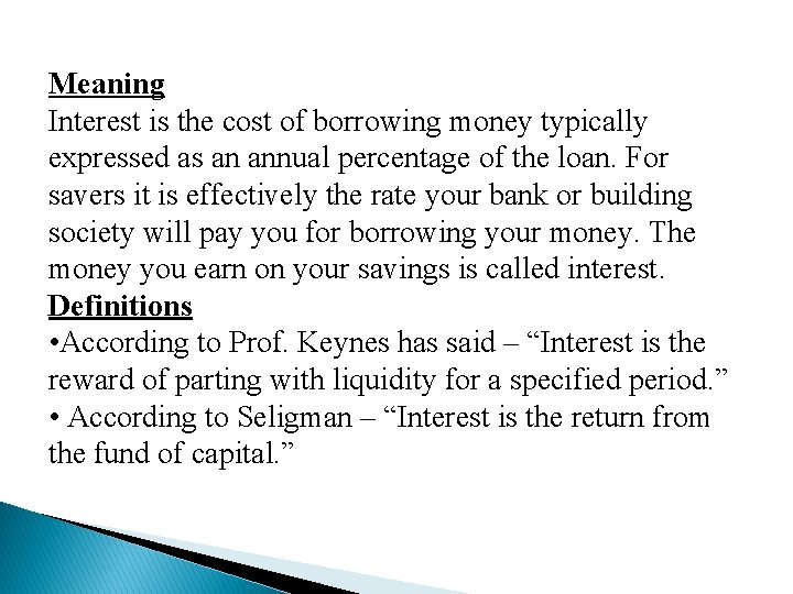 Meaning Interest is the cost of borrowing money typically expressed as an annual percentage Meaning Interest is the cost of borrowing money typically expressed as an annual percentage