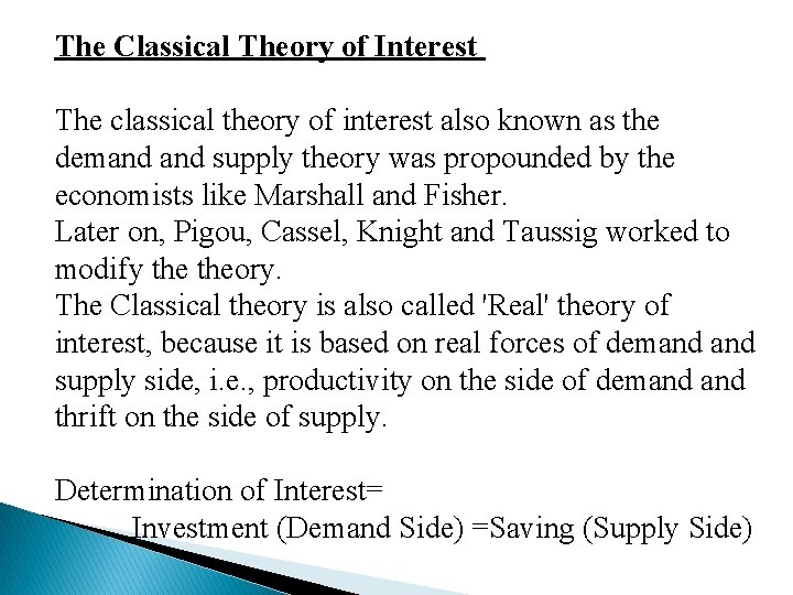 The Classical Theory of Interest The classical theory of interest also known as the The Classical Theory of Interest The classical theory of interest also known as the