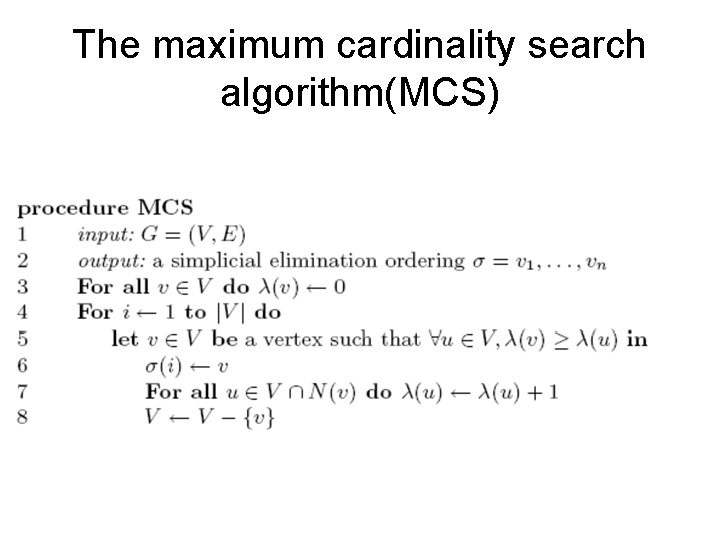 The maximum cardinality search algorithm(MCS) 