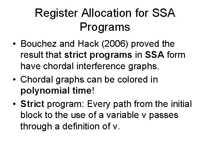 Register Allocation for SSA Programs • Bouchez and Hack (2006) proved the result that
