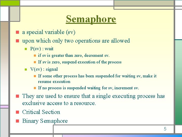 Semaphore a special variable (sv) n upon which only two operations are allowed n