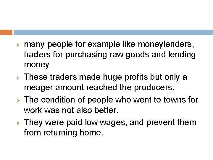 Ø Ø many people for example like moneylenders, traders for purchasing raw goods and Ø Ø many people for example like moneylenders, traders for purchasing raw goods and
