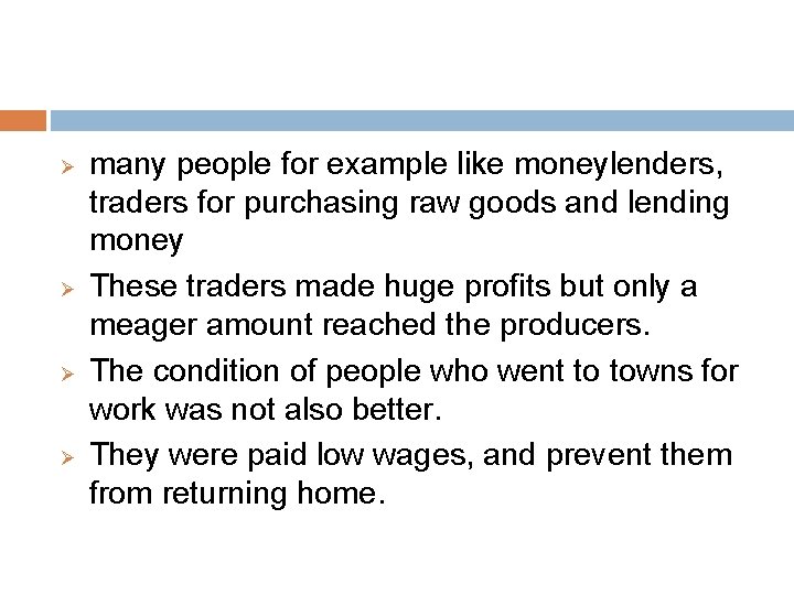 Ø Ø many people for example like moneylenders, traders for purchasing raw goods and