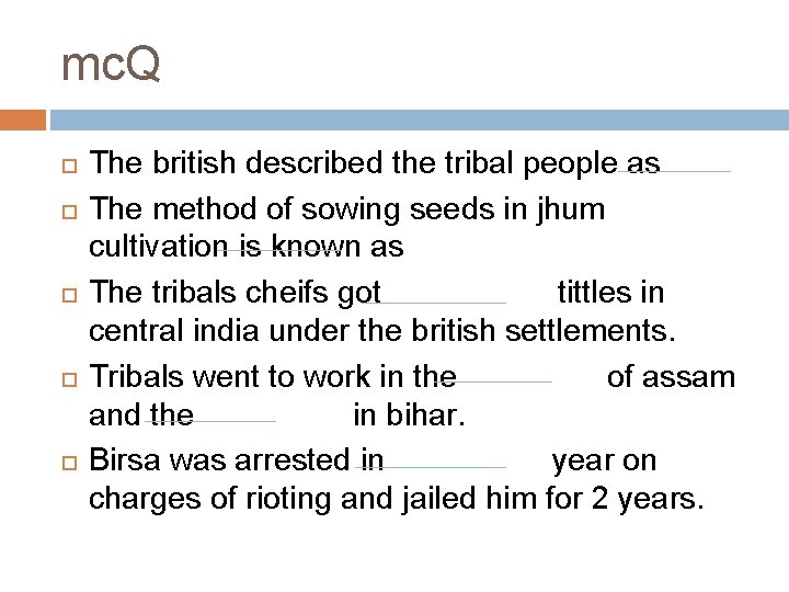 mc. Q The british described the tribal people as The method of sowing seeds