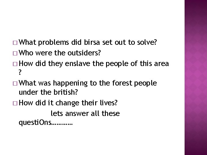 � What problems did birsa set out to solve? � Who were the outsiders?