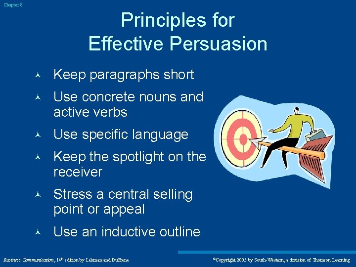 Chapter 8 Principles for Effective Persuasion © Keep paragraphs short © Use concrete nouns