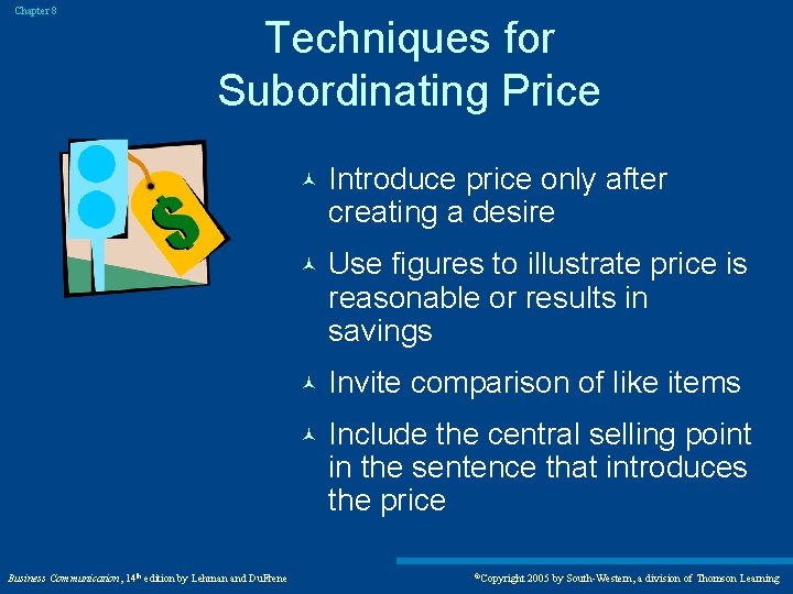 Chapter 8 Techniques for Subordinating Price Business Communication, 14 th edition by Lehman and