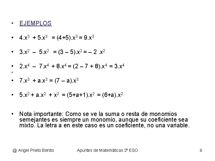  • EJEMPLOS • 4. x 3 + 5. x 3 = (4+5). x