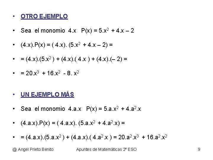  • OTRO EJEMPLO • Sea el monomio 4. x P(x) = 5. x