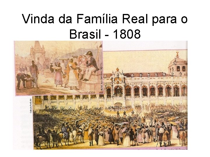Vinda da Família Real para o Brasil - 1808 
