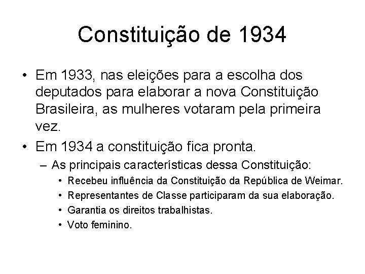 Constituição de 1934 • Em 1933, nas eleições para a escolha dos deputados para