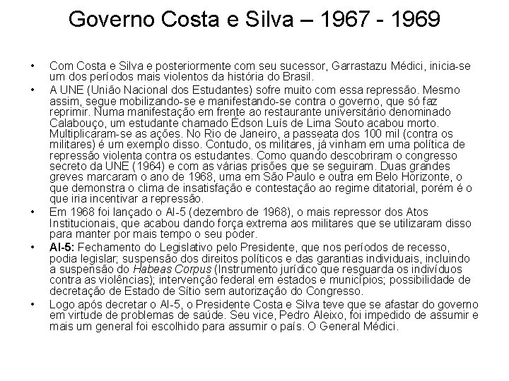 Governo Costa e Silva – 1967 - 1969 • • • Com Costa e