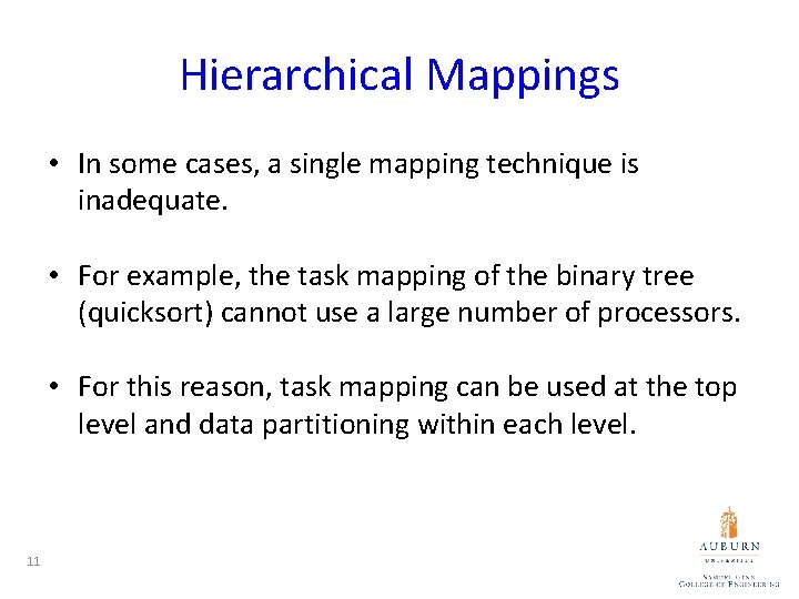 Hierarchical Mappings • In some cases, a single mapping technique is inadequate. • For