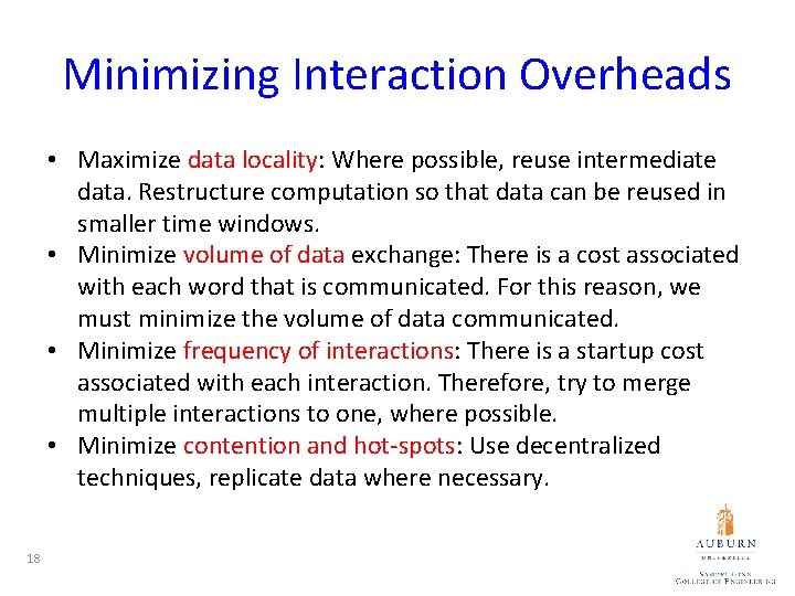 Minimizing Interaction Overheads • Maximize data locality: Where possible, reuse intermediate data. Restructure computation