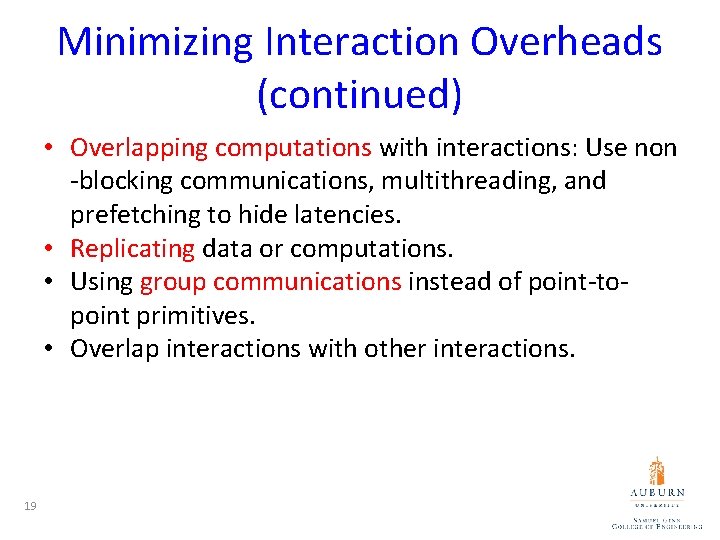 Minimizing Interaction Overheads (continued) • Overlapping computations with interactions: Use non -blocking communications, multithreading,