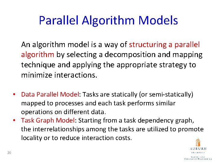 Parallel Algorithm Models An algorithm model is a way of structuring a parallel algorithm
