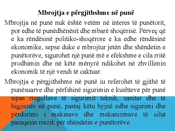 Mbrojtja e përgjithshme në punë Mbrojtja në punë nuk është vetëm në interes të