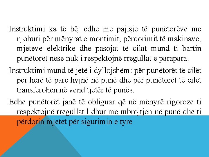 Instruktimi ka të bëj edhe me pajisje të punëtorëve me njohuri për mënyrat e