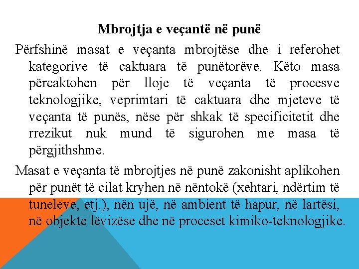 Mbrojtja e veçantë në punë Përfshinë masat e veçanta mbrojtëse dhe i referohet kategorive