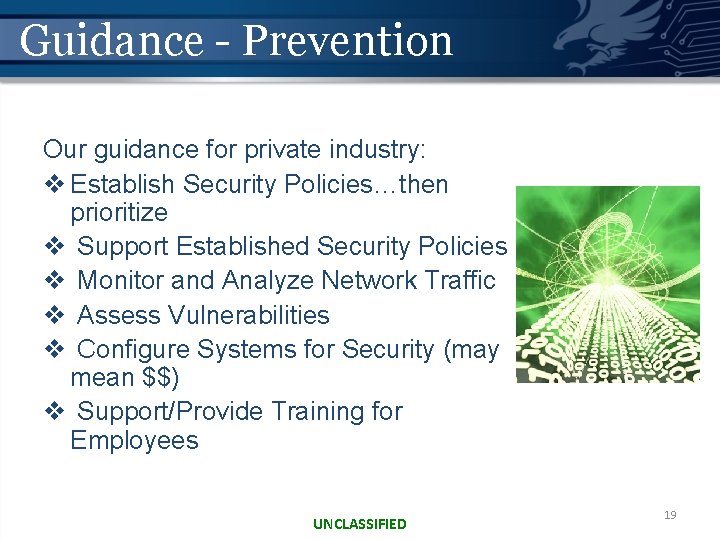 Guidance - Prevention Our guidance for private industry: v Establish Security Policies…then prioritize v