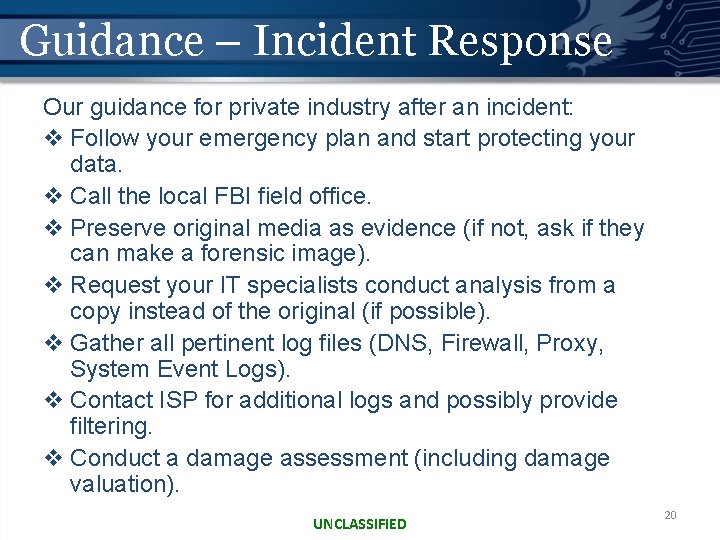 Guidance – Incident Response Our guidance for private industry after an incident: v Follow