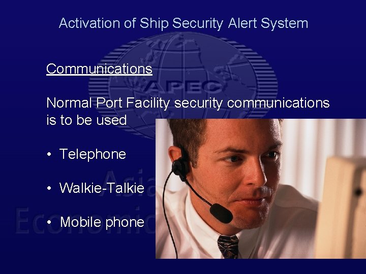 Activation of Ship Security Alert System Communications Normal Port Facility security communications is to