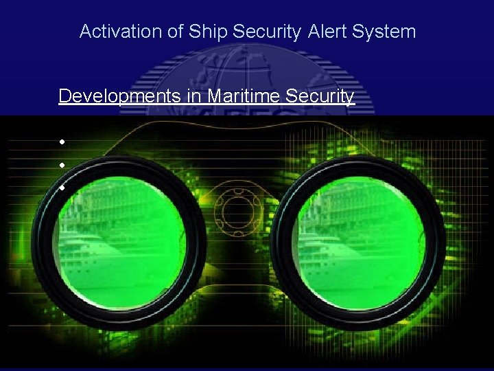 Activation of Ship Security Alert System Developments in Maritime Security • • • 