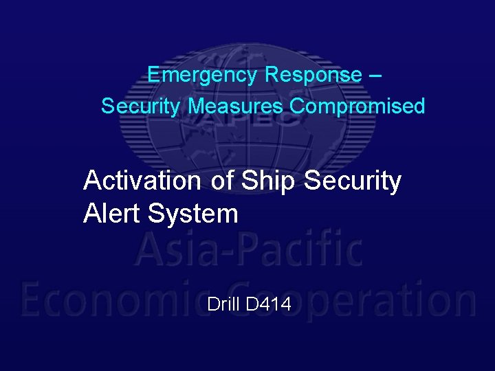 Emergency Response – Security Measures Compromised Activation of Ship Security Alert System Drill D