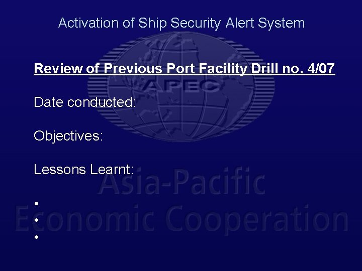 Activation of Ship Security Alert System Review of Previous Port Facility Drill no. 4/07