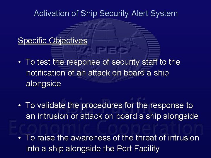Activation of Ship Security Alert System Specific Objectives • To test the response of