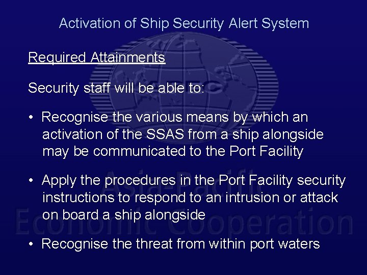 Activation of Ship Security Alert System Required Attainments Security staff will be able to:
