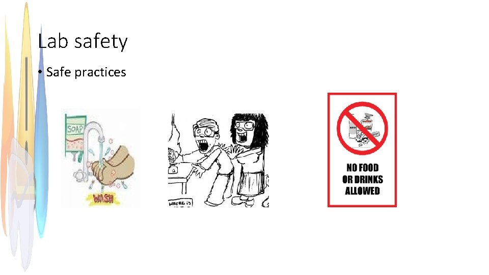 Lab safety • Safe practices 
