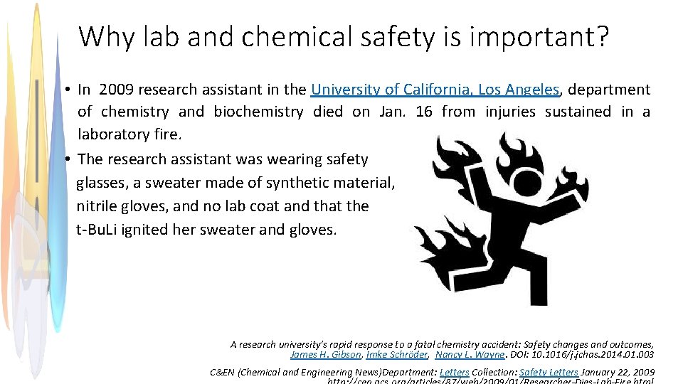Why lab and chemical safety is important? • In 2009 research assistant in the