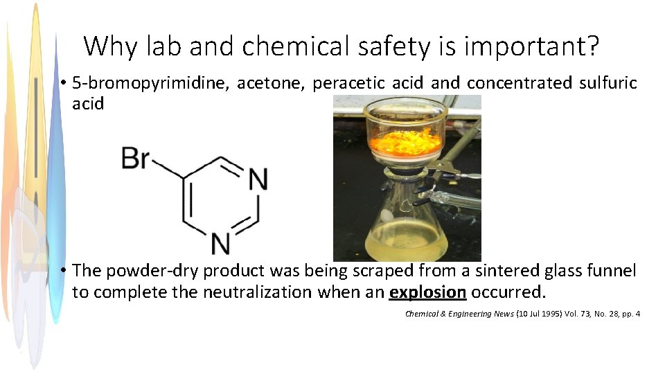 Why lab and chemical safety is important? • 5 -bromopyrimidine, acetone, peracetic acid and