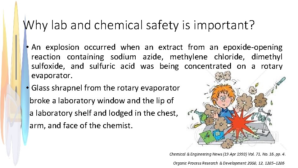 Why lab and chemical safety is important? • An explosion occurred when an extract
