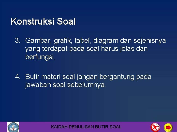 Konstruksi Soal 3. Gambar, grafik, tabel, diagram dan sejenisnya yang terdapat pada soal harus